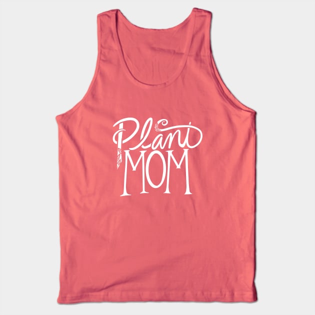 Plant Mom Tank Top by bubbsnugg